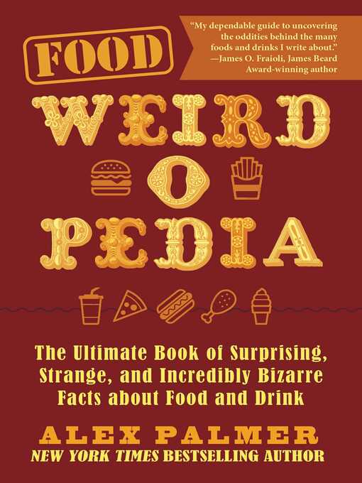 Title details for Food Weird-o-Pedia by Alex Palmer - Wait list